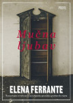 Elena Ferrante: Mučna ljubav