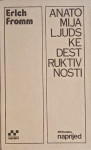 Erich Fromm: Anatomija ljudske destruktivnosti 2