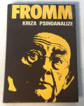 ERICH FROMM : KRIZA PSIHOANALIZE