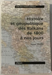 Ernest Weibel: Histoire et géopolitique des Balkans de 1800 à nos jour