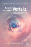 Esther Hicks, Jerry Hicks : Vorteks