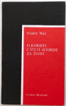 FRIEDRICH NIETZSCHE : O KORISTI I ŠTETI ISTORIJE ZA ŽIVOT