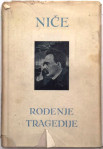 FRIEDRICH NIETZSCHE : ROĐENJE TRAGEDIJE