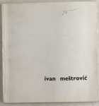 IVAN MEŠTROVIĆ KATALOG IZLOŽBE : OPREMIO IVAN PICELJ 1963