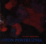 Ivanka Reberski : Oton Postružnik