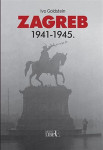 Ivo Goldstein: Zagreb 1941-1945