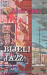 James Ellroy : Bijeli jazz