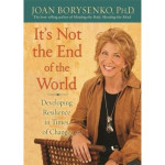 Joan Z. Borysenko: It's Not the End of the World