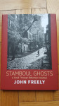 John Freely: Stamboul Ghosts, A Stroll through bohemian Istanbul