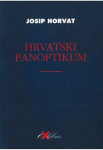 JOSIP HORVAT : HRVATSKI PANOPTIKUM