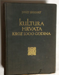 JOSIP HORVAT, KULTURA HRVATA KROZ  1000 GODINA, ZAGREB, 1939.