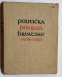 JOSIP HORVAT, POLITIČKA POVIJEST HRVATSKE 1918-1929, ZAGREB, 1938