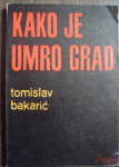 Kako je umro grad - Tomislav Bakarić 1966.