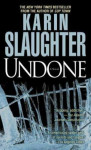 Karin Slaughter: Undone