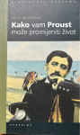 KNJIGA ALAIN DE BOTTON - KAKO VAM PROUST MOŽE PROMIJENITI ŽIVOT