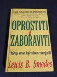 Lewis B. Smedes : OPEOSTITI I ZABORAVITI