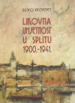 LIKOVNA UMJETNOST U SPLITU 1900. – 1941.