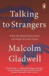 Malcolm Gladwell: Talking to Strangers- What We Should Know about..