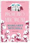 Margaret Mitchell: Prohujalo s vihorom - knjiga prva