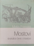 Matija Pokrivka: Mostovi – skakalice brve i mostovi