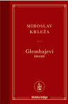 Miroslav Krleža: Glembajevi – Drame