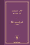 Miroslav Krleža: Glembajevi – Proza