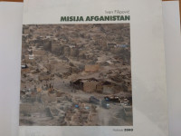 Misija Afganistan - Tragom Misije Isaf III - Ivan Filipović