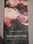 Naš najveći dar - Henri J. M. Nouwen