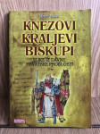 Neven Budak: KNEZOVI, KRALJEVI, BISKUPI, SLIKE IZ DAVNE HRVATSKE PROŠL