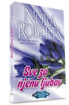 Nora Roberts: Sve za njenu ljubav