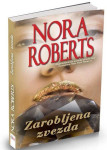 Nora Roberts: Zarobljena zvezda