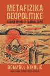 Oswald Spengler i Branko Ćopić: METAFIZIKA GEOPOLITIKE