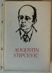 PET STOLJEĆA HRVATSKE KNJIŽEVNOSTI 134: AUGUSTIN STIPČEVIĆ (IZABRANA D