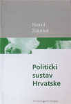 POLITIČKI SUSTAV HRVATSKE Nenad Zakošek