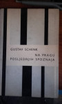 NA PRAGU POSLJEDNJIH SPOZNAJA.....GUSTAV SSHENK