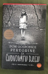 RANSOM RIGGS - DOM GOSPOĐICE PEREGRINE ZA ČUDNOVATU DJECU