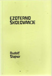 Rudolf Steiner: Ezoterno školovanje