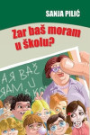 Sanja Pilić: Zar baš moram u školu?