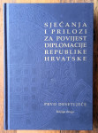 SJEĆANJA I PRILOZI ZA POVIJEST DIPLOMACIJE REPUBLIKE HRVATSKE