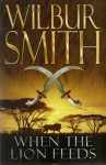 Smith, Wilbur: When the Lion Feeds (The Courtneys)