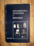 Sokol, Velimir - Stogodišnjica telefonije u Hrvatskoj : 1881 - 1981.