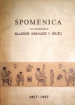 SPOMENICA 150 GODIŠNJICE KLASIČNE GIMNAZIJE U SPLITU 1817 1967