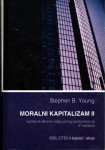 Stephen B. Young: MORALNI KAPITALIZAM II