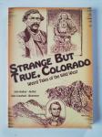 Strange But True, Colorado,