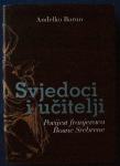 SVJEDOCI I UČITELJI Povijest franjevaca Bosne srebrene Anđelko Barun 2