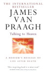 Talking To Heaven : James van Praagh