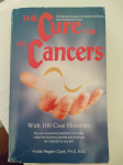 The Cure for All Cancers: Including Over 100 Case Histories of Persons