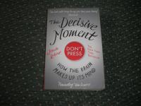 THE DECISIVE MOMENT - HOW THE BRAIN MAKES UP HIS MIND