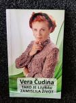 Vera Čudina - TAKO JE LJUBAV ZAMISLILA ŽIVOT 2€