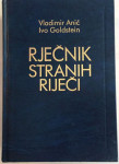 VLADIMIR ANIĆ : IVO GOLDSTEIN : RJEČNIK STRANIH RIJEČI